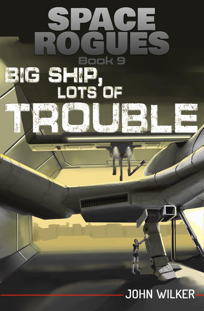 Big Ship Lots of Trouble (Space Rogues #9)