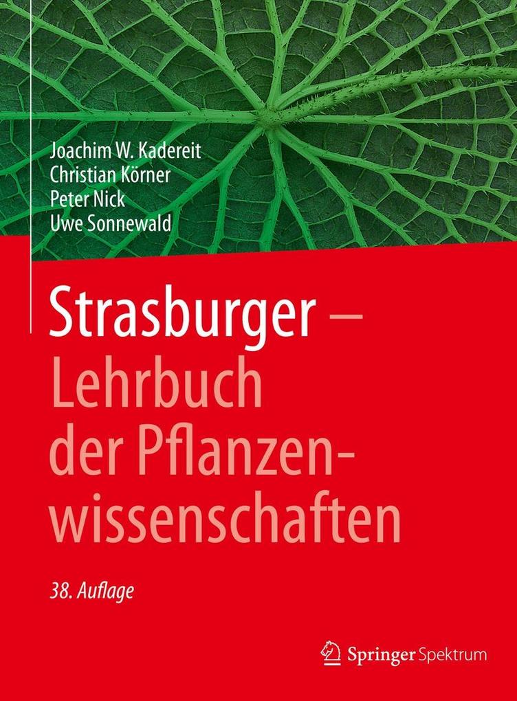 Strasburger - Lehrbuch der Pflanzenwissenschaften - Joachim W. Kadereit/ Christian Körner/ Peter Nick/ Uwe Sonnewald
