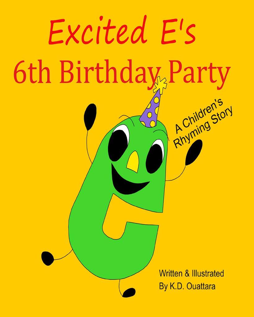 Excited E‘s 6th Birthday Party A Children‘s Rhyming Story