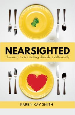 Nearsighted Choosing to See Eating Disorders Differently
