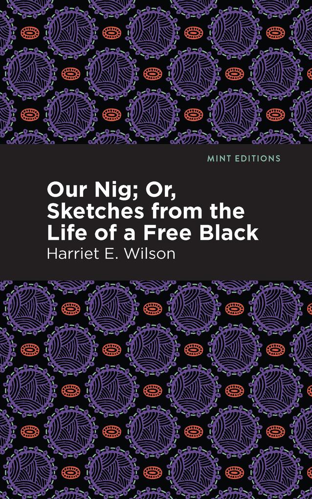 Our Nig; Or Sketches from the Life of a Free Black