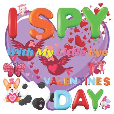 I Spy With My Little Eye Valentine‘s Day: A Fun Guessing Game Book for 2-5 Year Olds - Fun & Interactive Picture Book for Preschoolers & Toddlers (Val