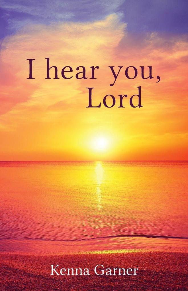 I hear you Lord