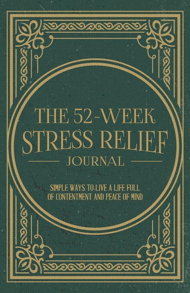 The 52-Week Stress Relief Journal