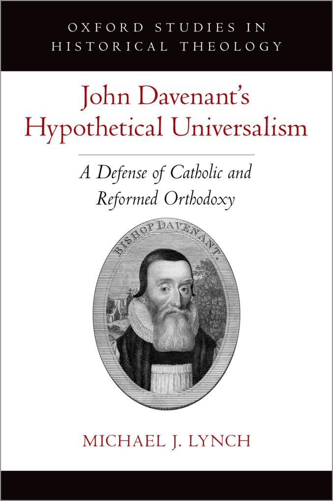 John Davenant‘s Hypothetical Universalism