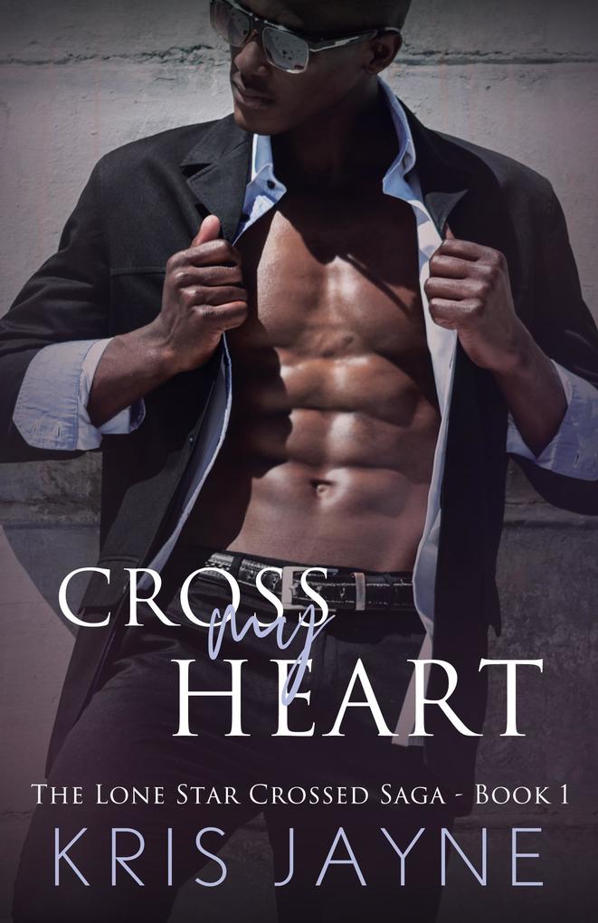 Cross My Heart (The Lone Star Crossed Saga #1)