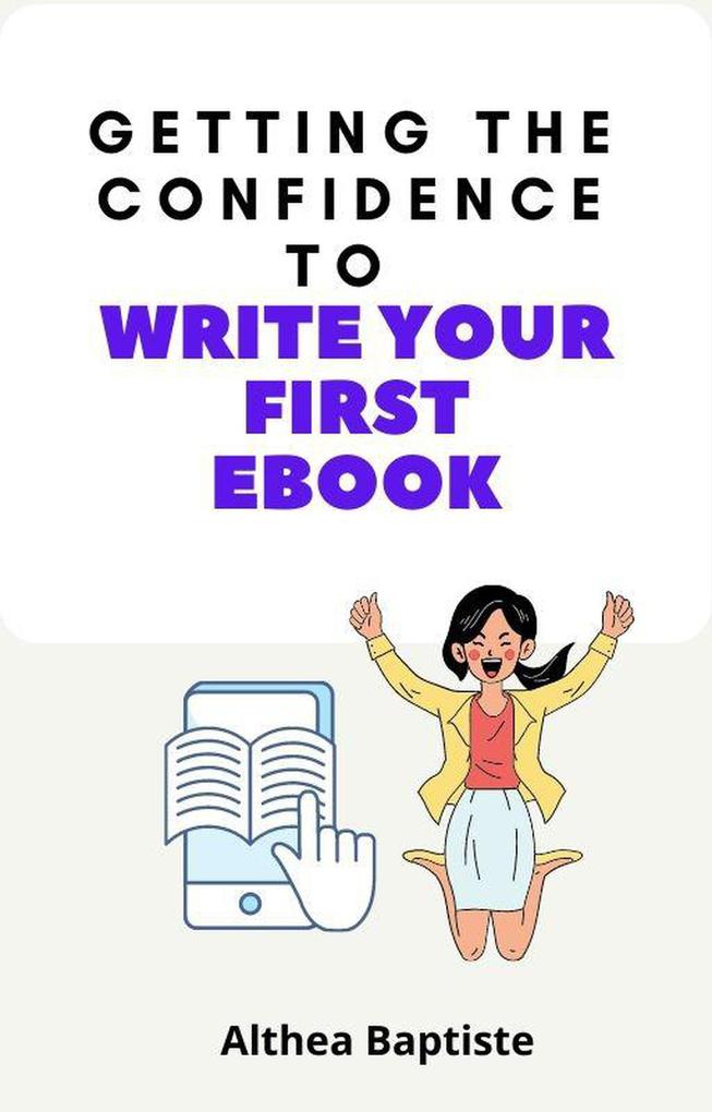 Getting the Confidence to Write Your First Ebook