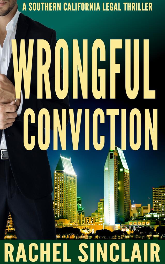 Wrongful Conviction (Southern California Legal Thrillers)