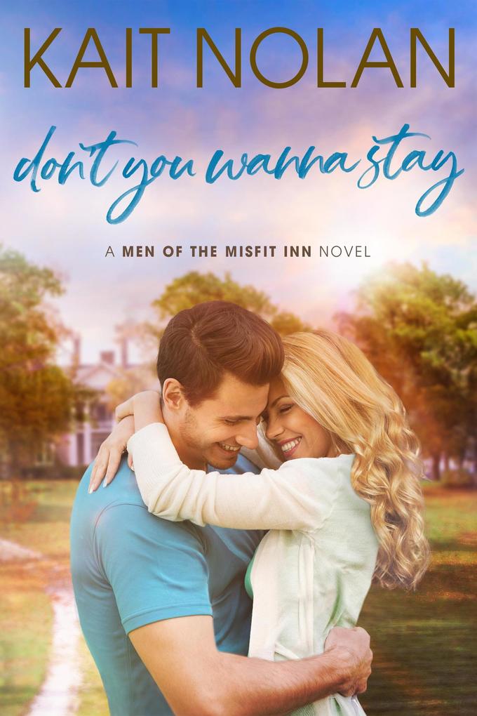 Don‘t You Wanna Stay (Men of the Misfit Inn #3)