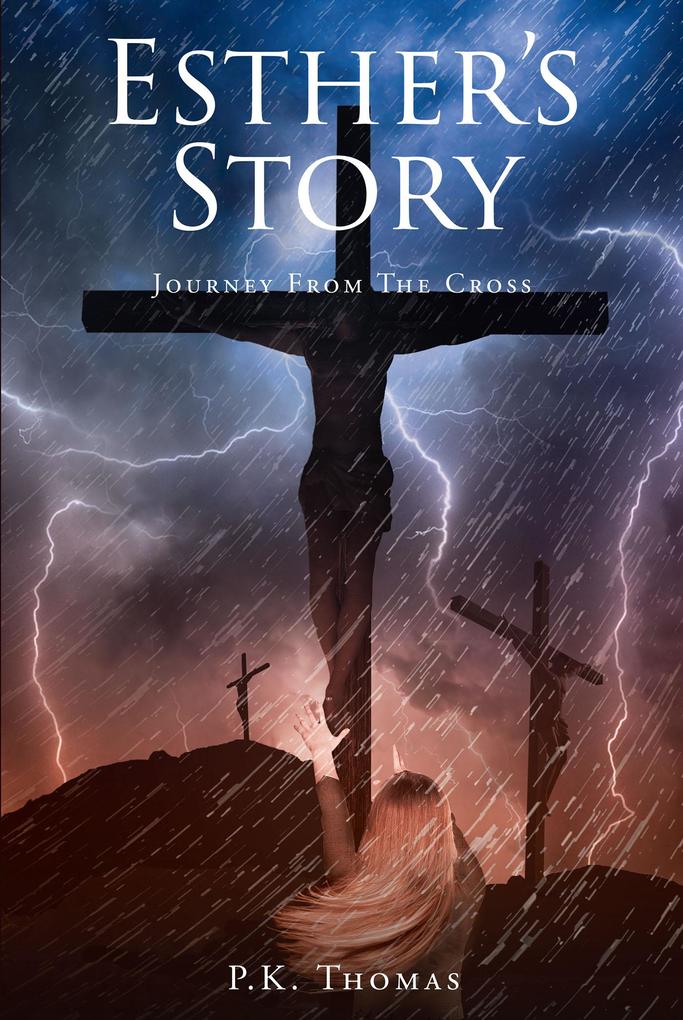 Esther‘s Story: Journey From The Cross