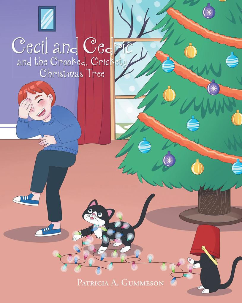 Cecil and Cedric and the Crooked Crickety Christmas Tree