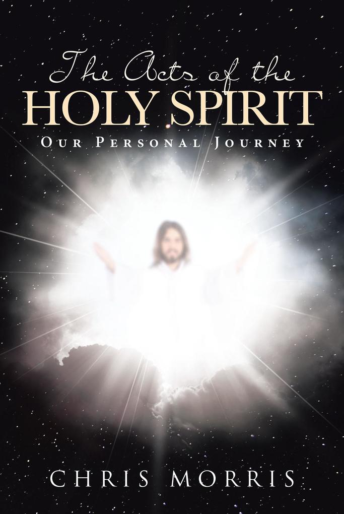 The Acts of the Holy Spirit: Our Personal Journey