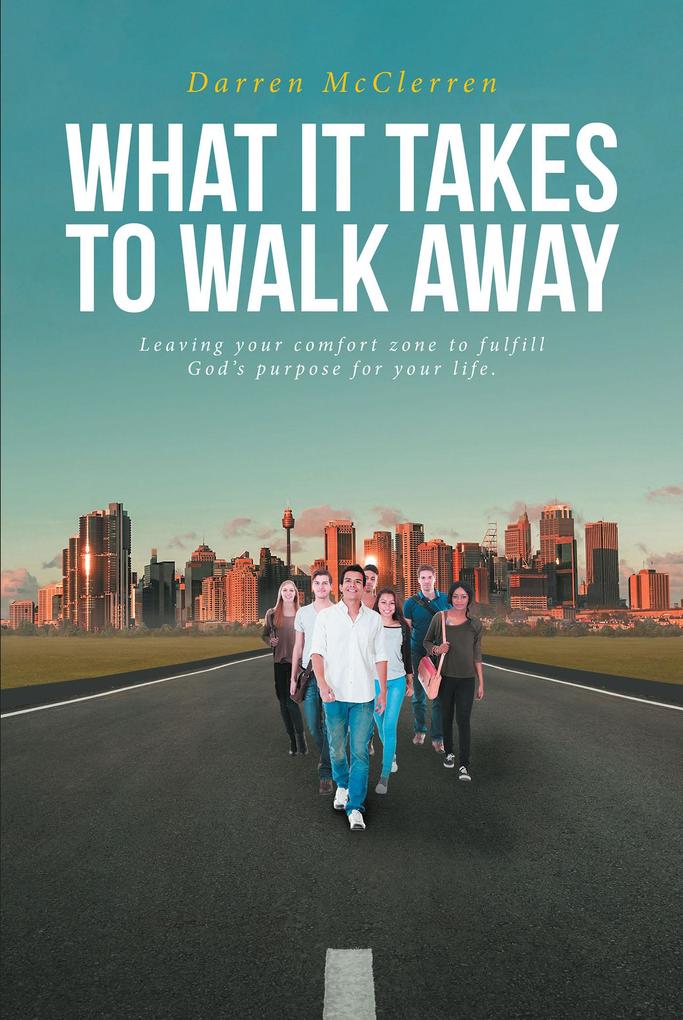 WHAT IT TAKES TO WALK AWAY