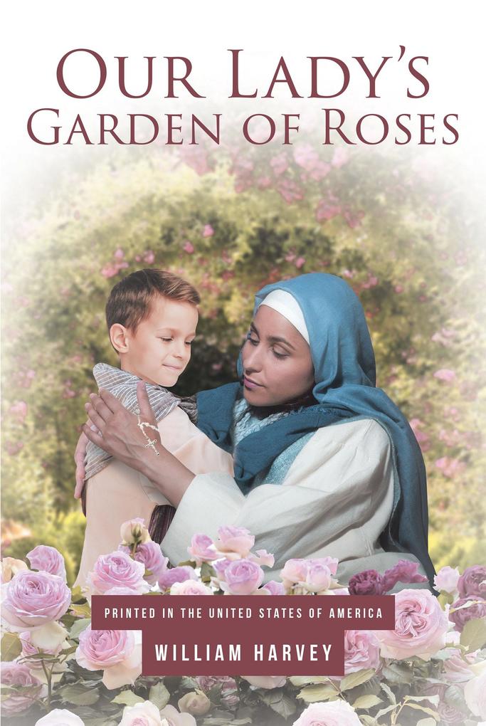 Our Lady‘s Garden of Roses