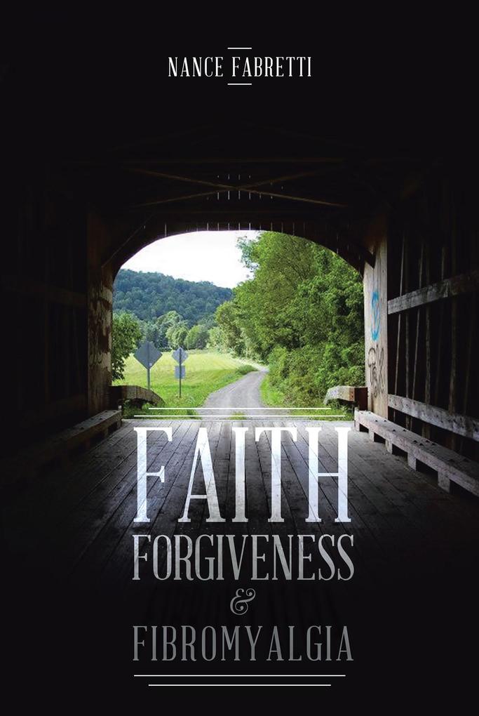 Faith Forgiveness & Fibromyalgia
