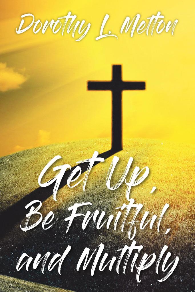 Get Up Be Fruitful and Multiply