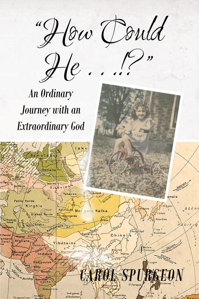 How Could He...!? An Ordinary Journey With An Extraordinary God