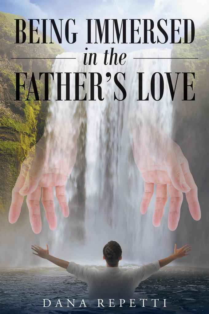 Being Immersed in the Father‘s Love