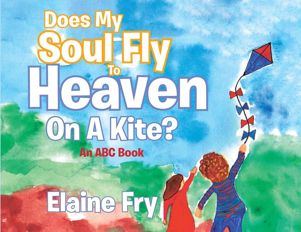 Does My Soul Fly to Heaven on a Kite?