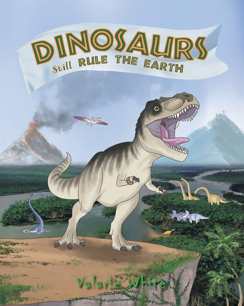 Dinosaurs Still Rule The Earth