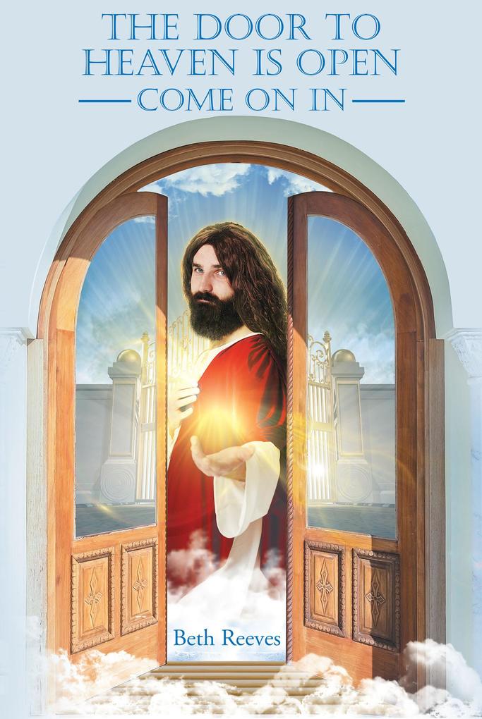 The Door to Heaven is Open Come on In