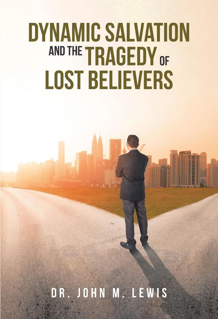 Dynamic Salvation and the Tragedy of Lost Believers