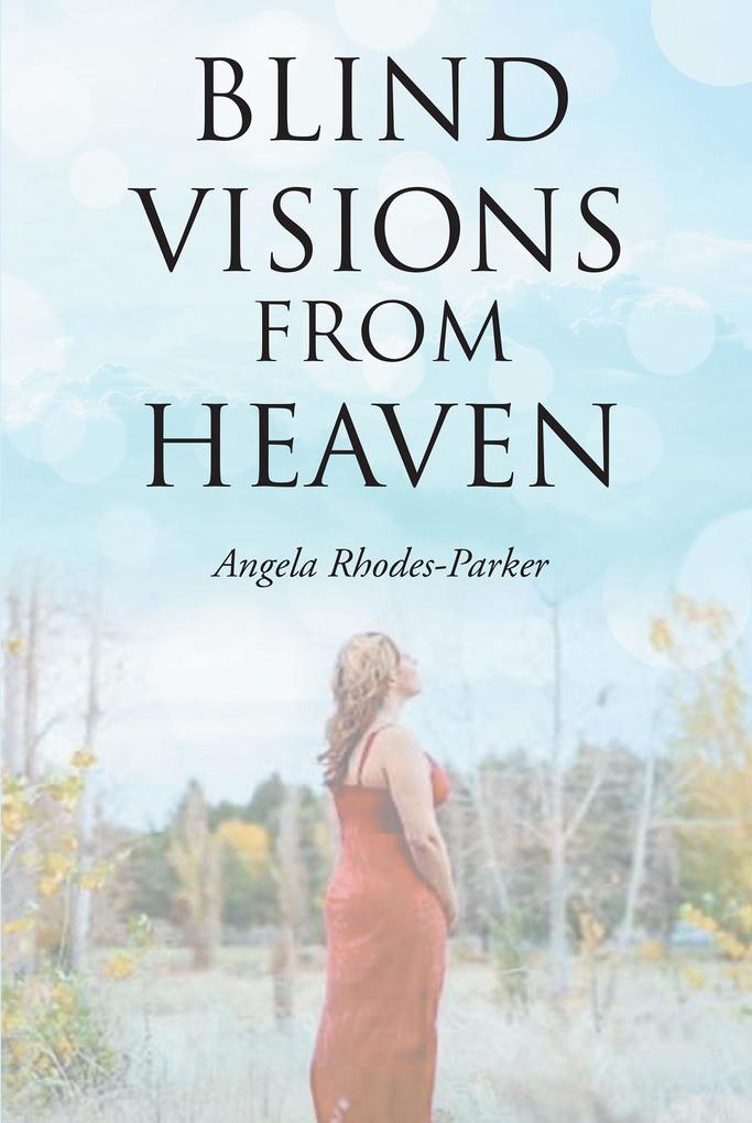 Blind Visions from Heaven