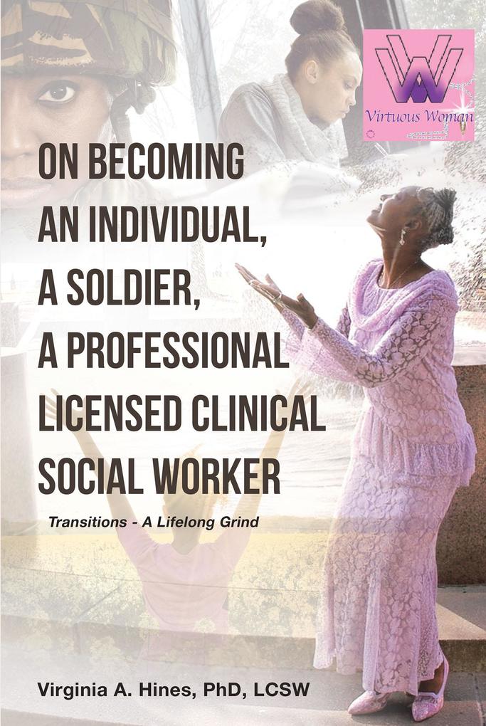 On Becoming an Individual A Soldier A Professional Licensed Clinical Social Worker