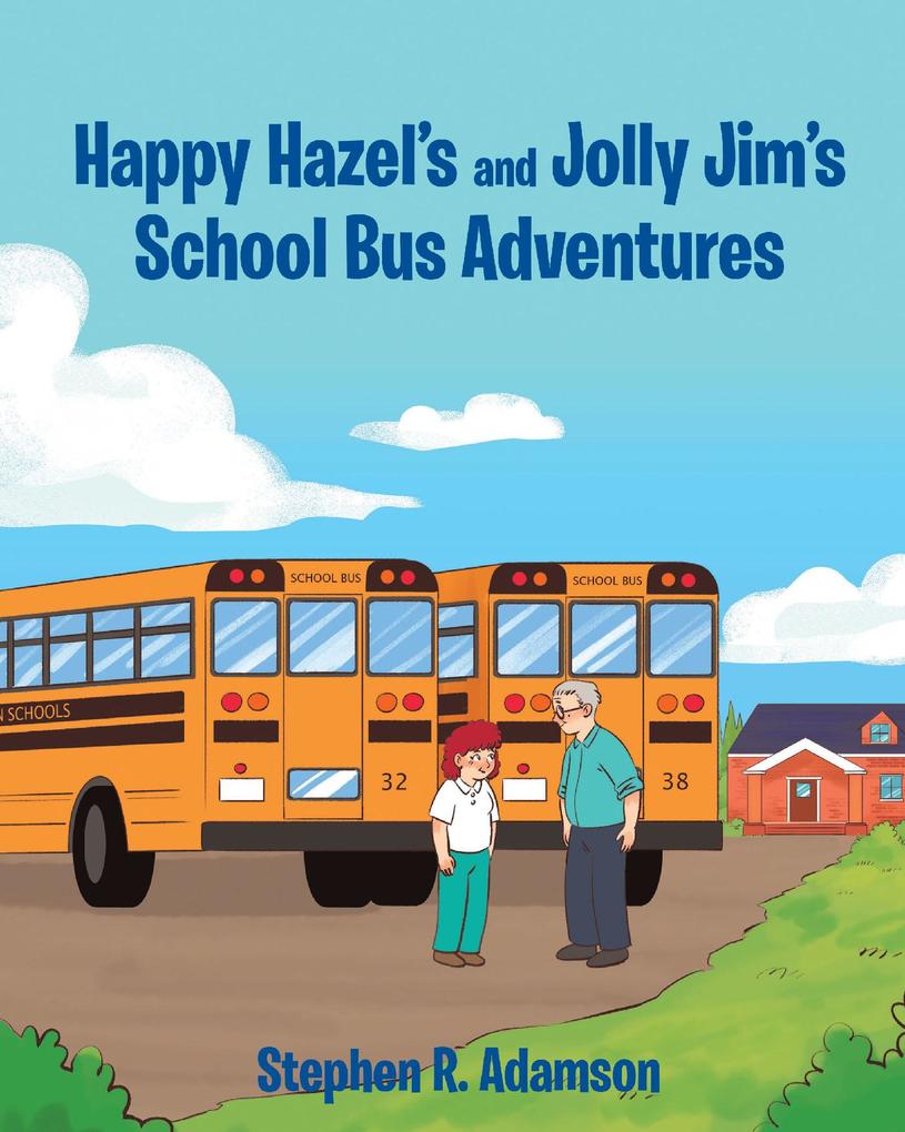 Happy Hazel‘s and Jolly Jim‘s School Bus Adventures