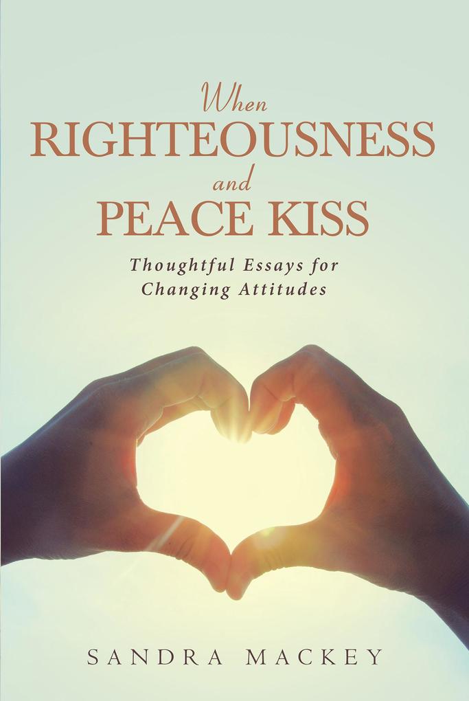 When Righteousness and Peace Kiss