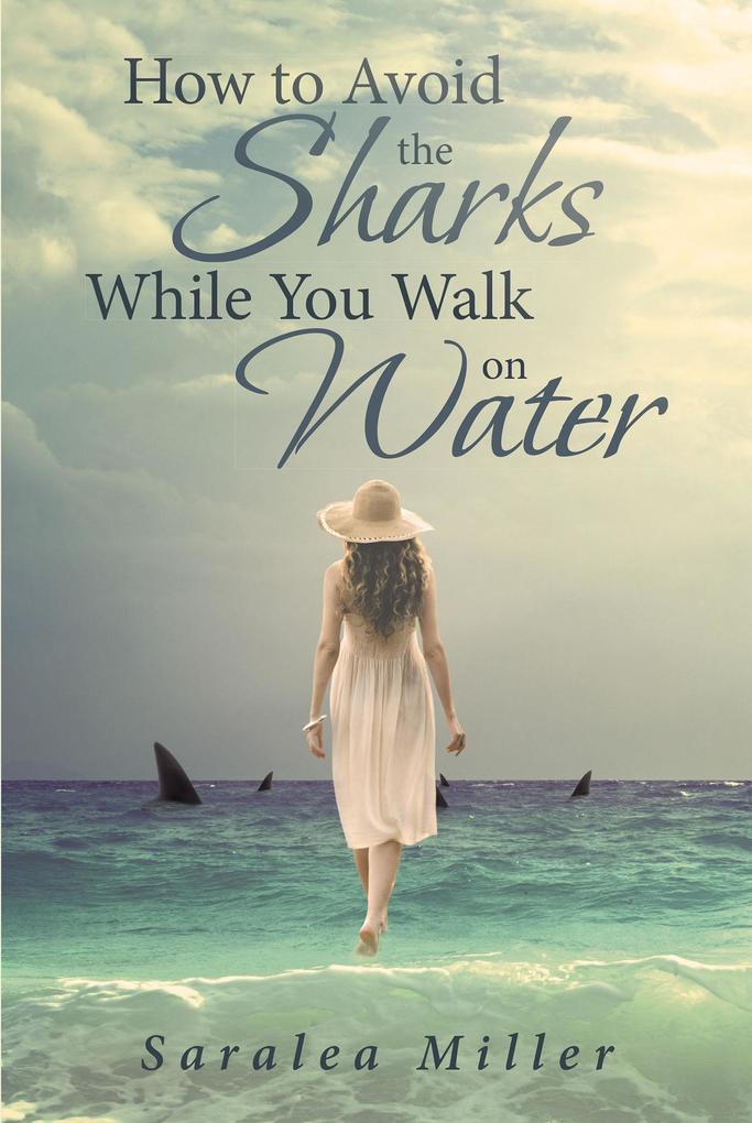 How to Avoid the Sharks While You Walk on Water