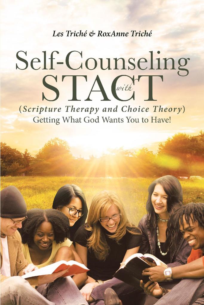 Self-Counseling with STACT (Scripture Therapy and Choice Theory)