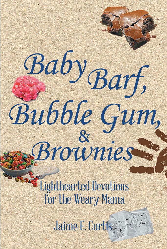 Baby Barf Bubble Gum and Brownies