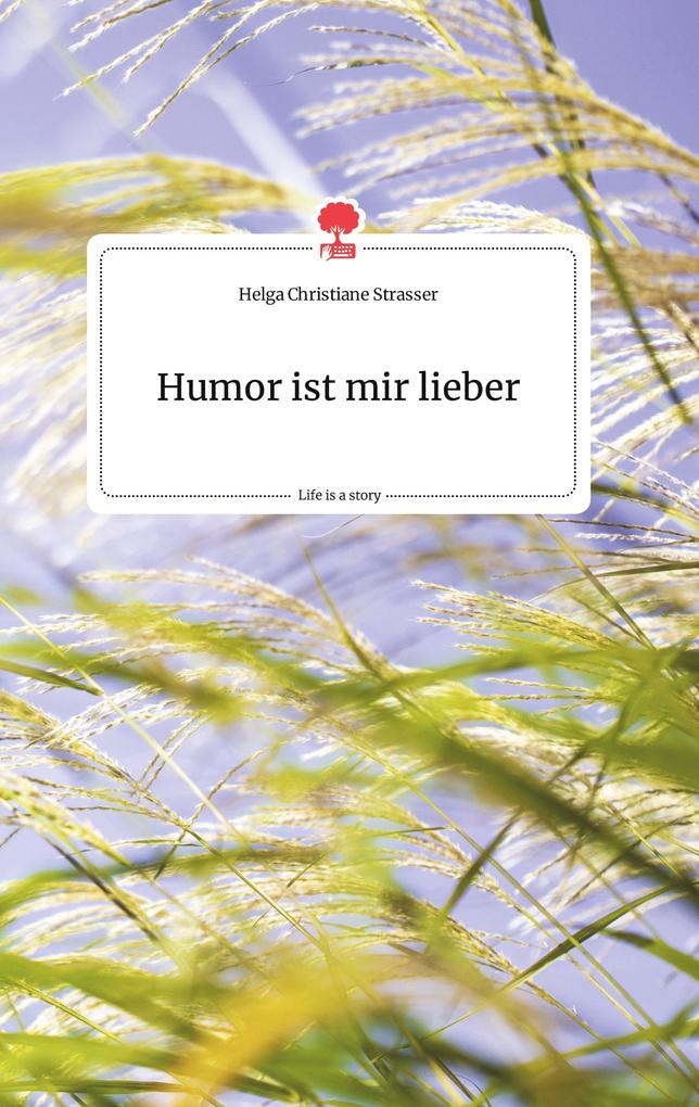 Image of Humor ist mir lieber. Life is a Story - story.one