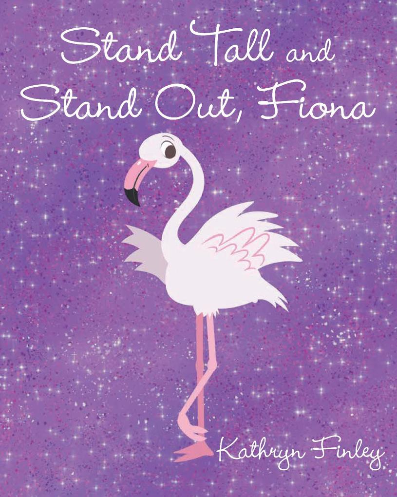 Stand Tall and Stand Out Fiona