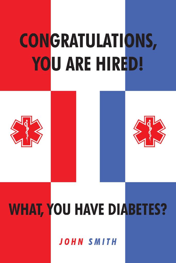 Congratulations You are Hired. What you Have Diabetes?