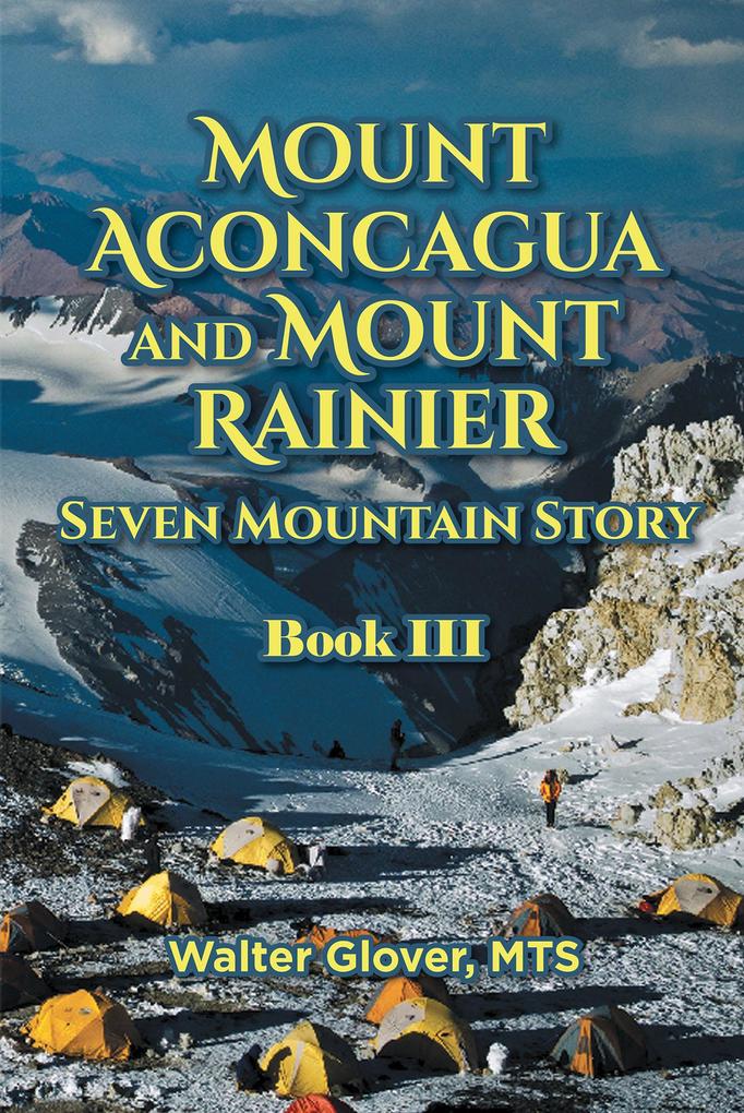 Mount Aconcagua and Mount Rainier Seven Mountain Story