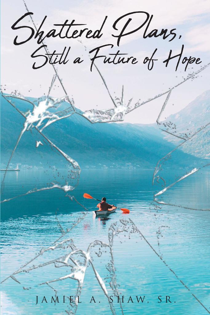 Shattered Plans Still a Future of Hope