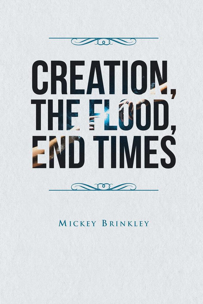 Creation The Flood End Times