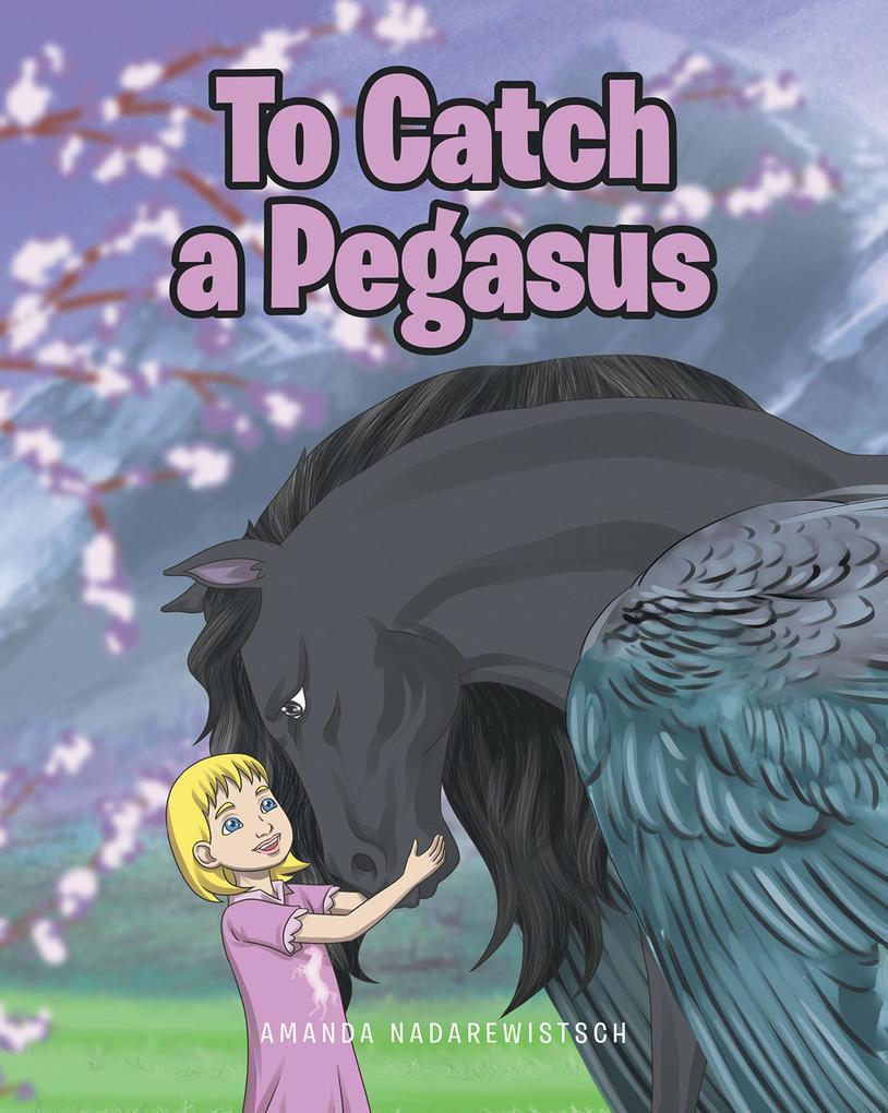To Catch a Pegasus