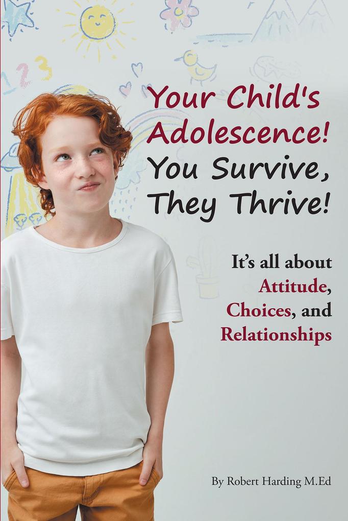 Your Child‘s Adolescence! You Survive They Thrive!