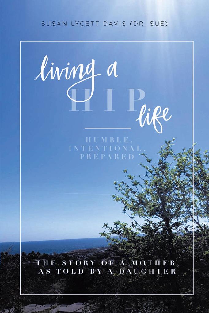 Living a HIP Life - Humble Intentional Prepared