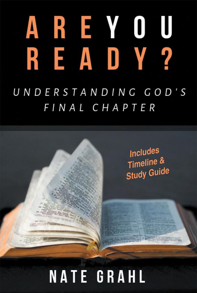 Are You Ready? Understanding God‘s Final Chapter