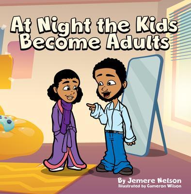 At Night the Kids Become Adults