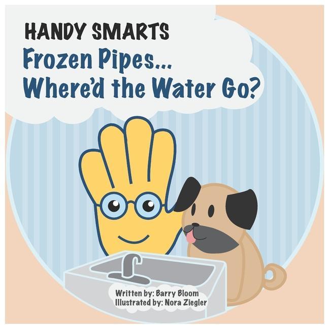 Handy Smarts: Frozen Pipes... Where‘d the Water Go?