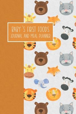 Baby‘s First Foods Journal and Meal Planner: Weaning Diary Keepsake - Animals Orange