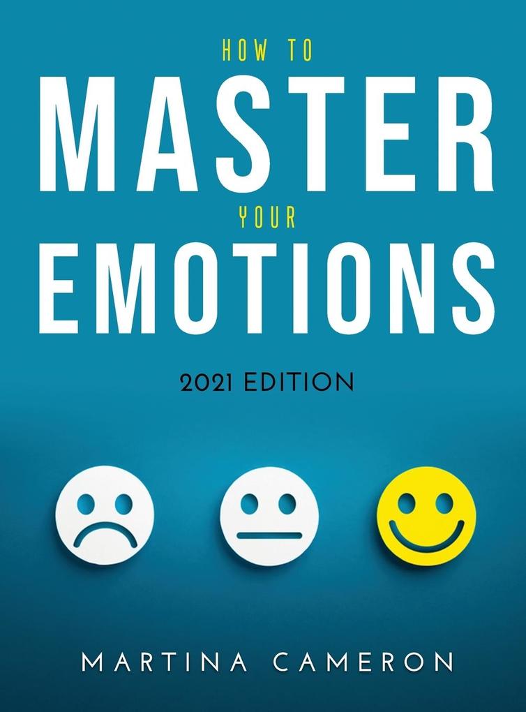 HOW TO MASTER YOUR EMOTIONS