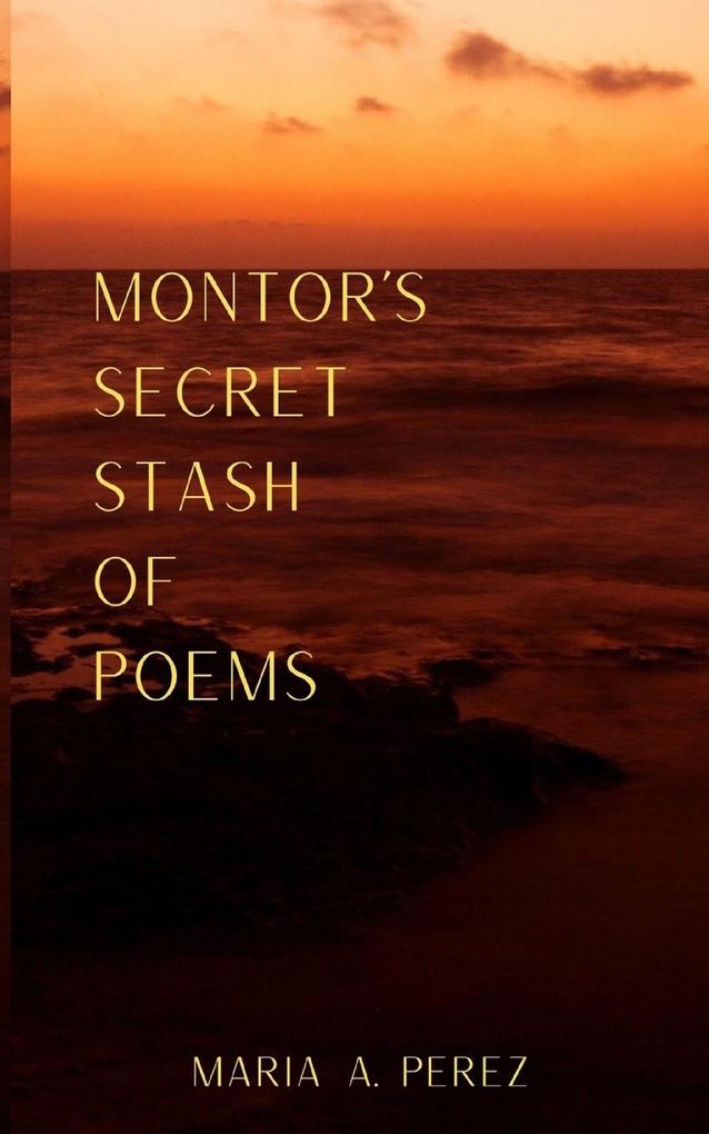 Montor‘s Secret Stash of Poems