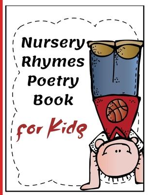 Nursery Rhymes Poetry Book for Kids: Perfect Interactive and Educational Gift for Baby Toddler 1-3 and 2-4 Year Old Girl and Boy