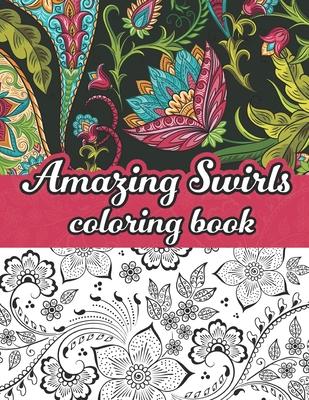 Amazing swirls coloring book: Swirls Paisley floral swirly coloring pages